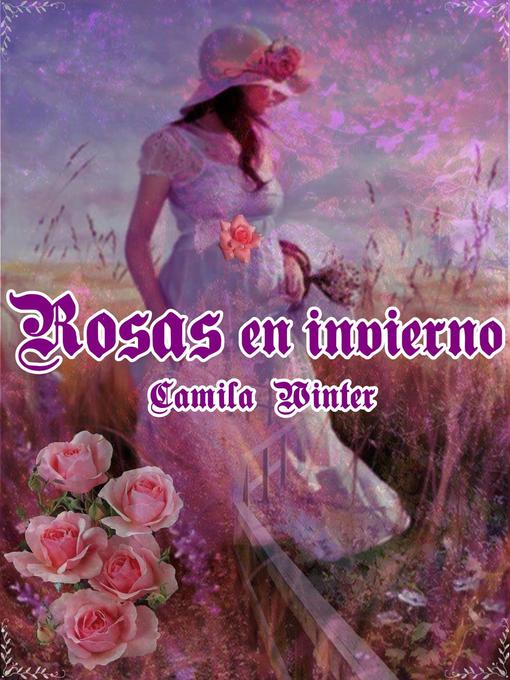 Title details for Rosas en invierno by Camila Winter - Available